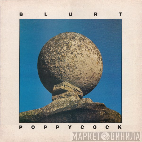 Blurt  - Poppycock