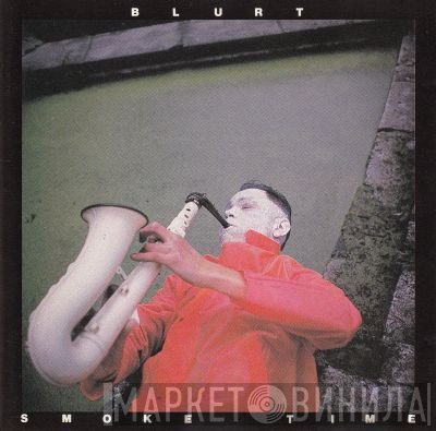 Blurt  - Smoke Time