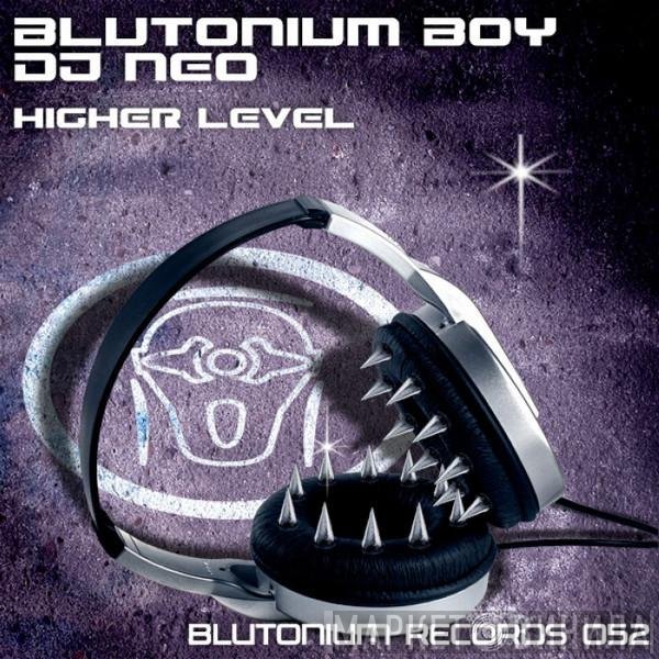 Blutonium Boy vs. DJ Neo  - Higher Level