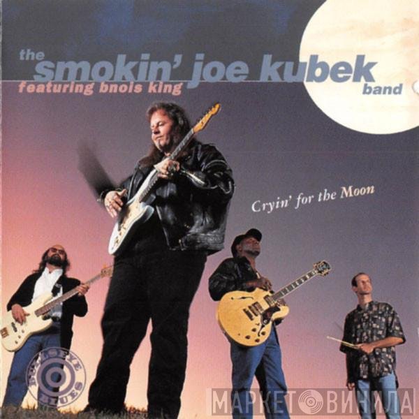 Bnois King, The Smokin' Joe Kubek Band - Cryin' For The Moon