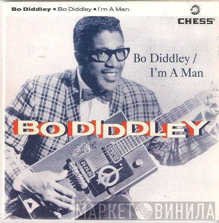 Bo Diddley - Bo Diddley / I'm A Man