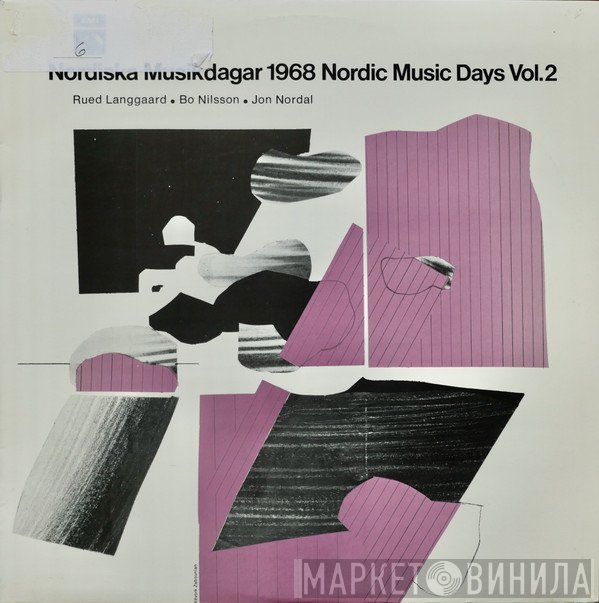 Bo Nilsson, Rued Langgaard, Jón Nordal - Nordiska Musikdagar 1968 Nordic Music Days Vol.2