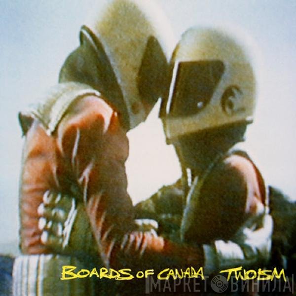Boards Of Canada  - Twoism