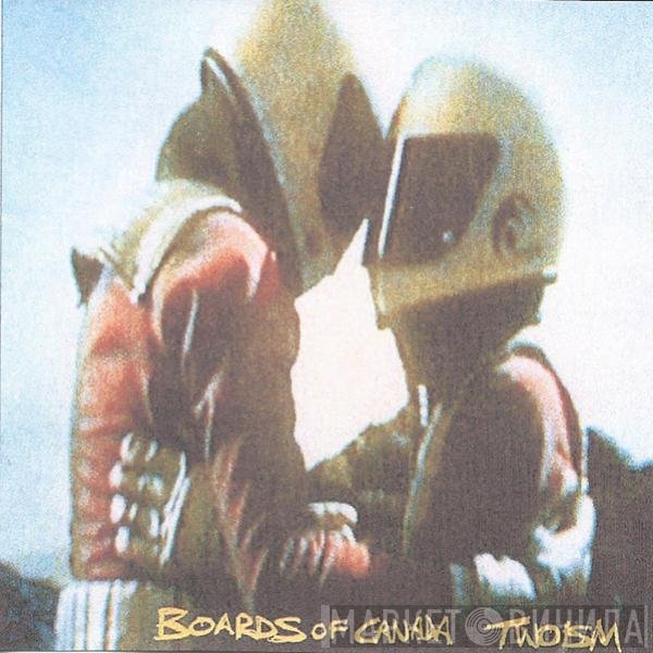 Boards Of Canada  - Twoism