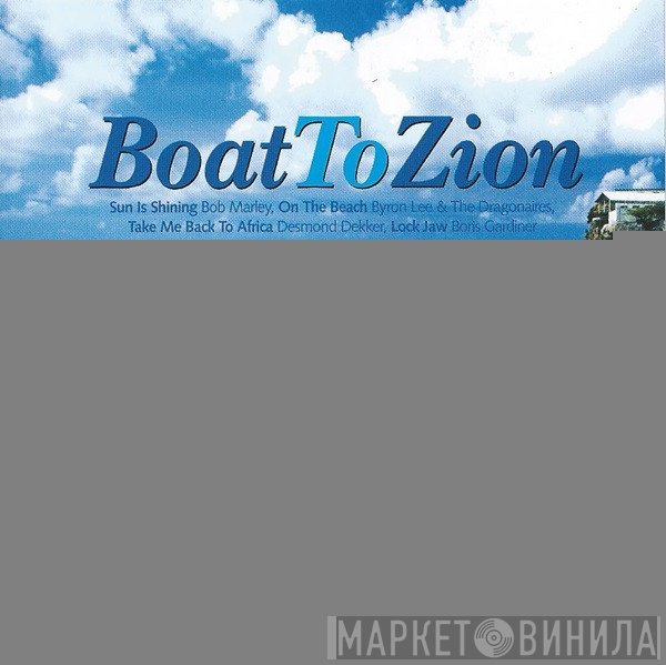  - Boat To Zion