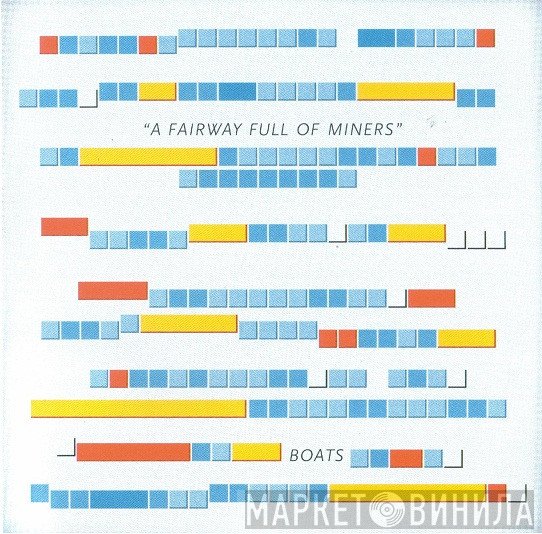 Boats - A Fairway Full Of Miners