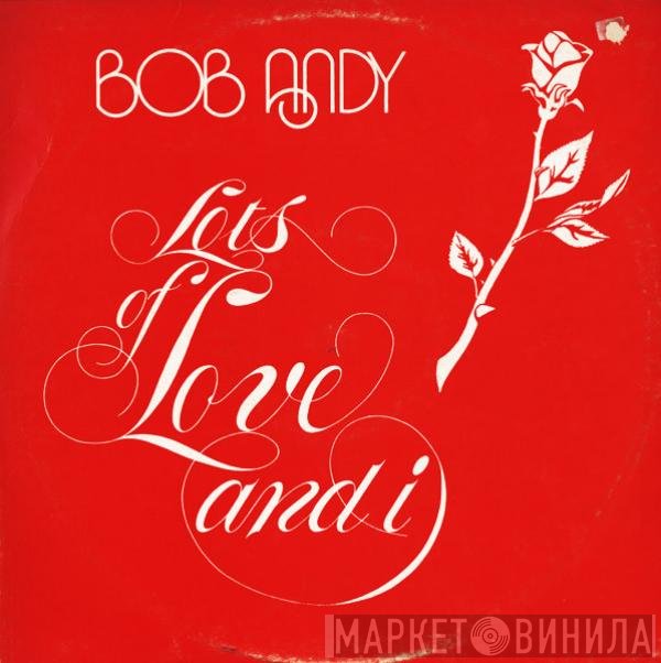 Bob Andy - Lots Of Love And I