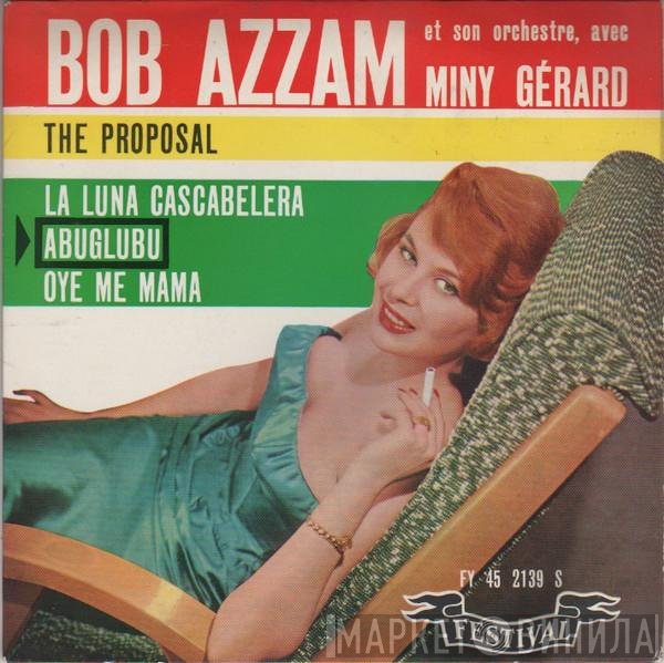 Bob Azzam Et Son Orchestre Avec Miny Gérard  - The Proposal
