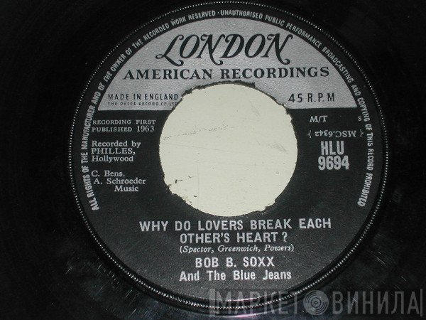 Bob B. Soxx And The Blue Jeans - Why Do Lovers Break Each Other's Heart ?