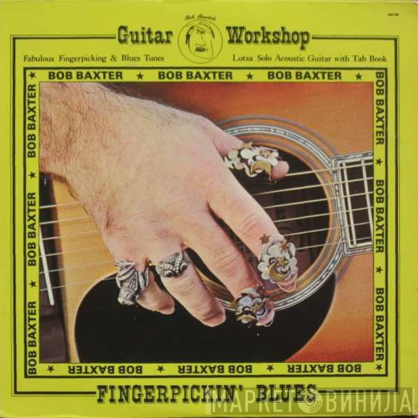 Bob Baxter - Bob Baxter's Guitar Workshop (Fingerpickin' Blues)