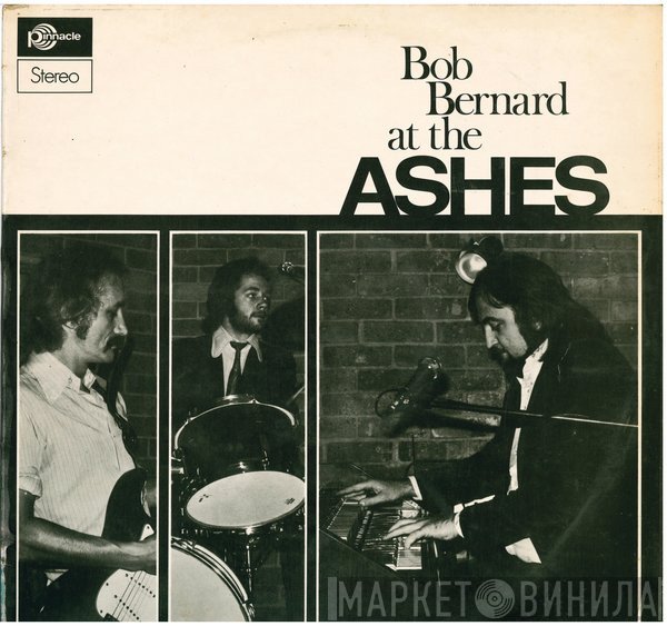 Bob Bernard Quartet - Bob Bernard At The Ashes