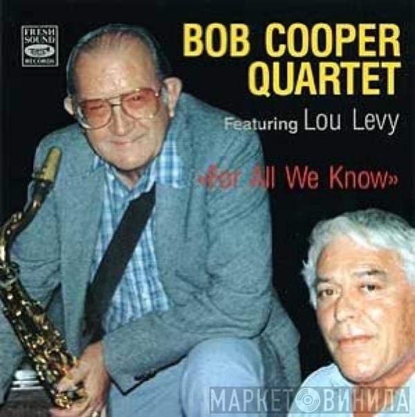 Bob Cooper Quartet Featuring Lou Levy  - For All We Know