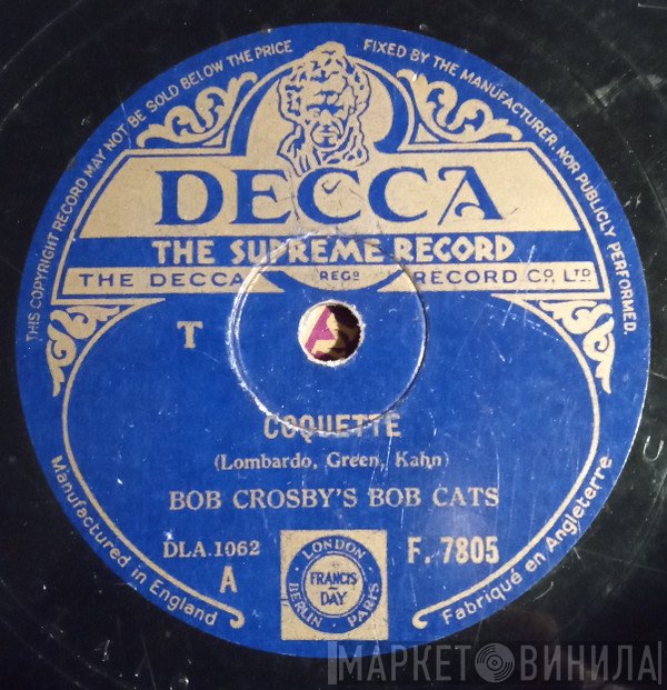 Bob Crosby And The Bob Cats - Coquette/You're Driving Me Crazy