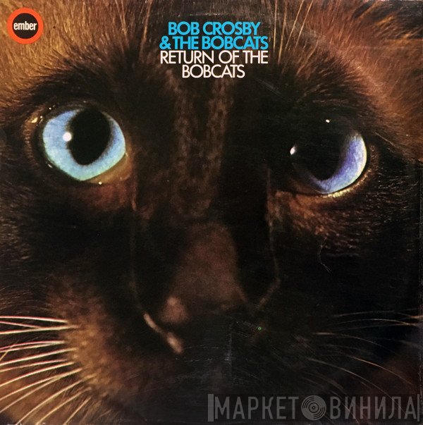 Bob Crosby And The Bob Cats - Return Of The Bobcats