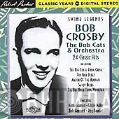 Bob Crosby - Bob Crosby The Bob Cats & Orchestra 24 Classic Hits