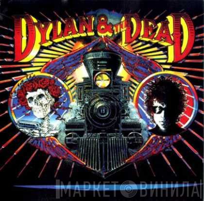 Bob Dylan & The Grateful Dead  - Dylan & The Dead