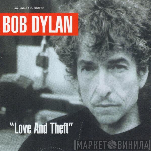 Bob Dylan  - "Love And Theft"
