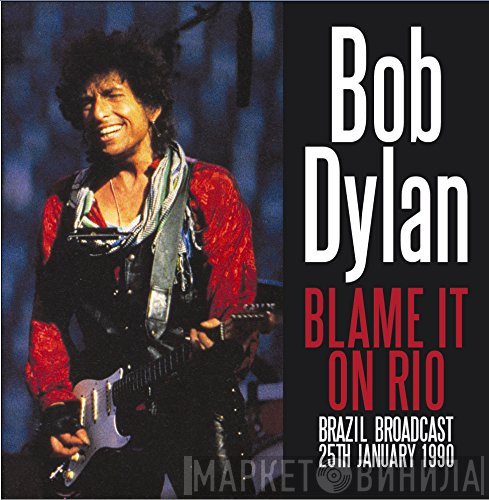 Bob Dylan  - Blame It On Rio