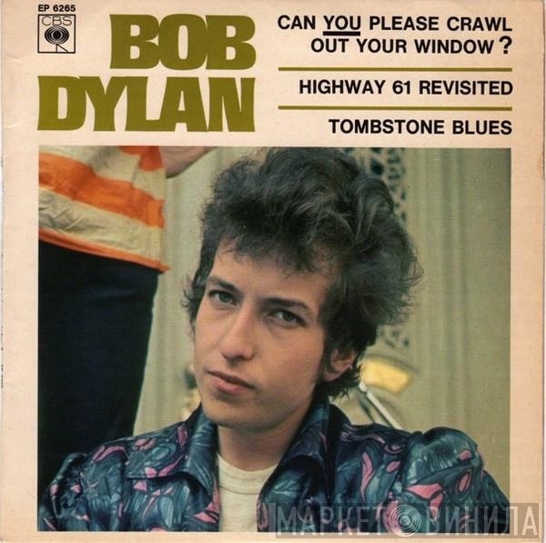 Bob Dylan  - Can You Please Crawl Out Your Window?