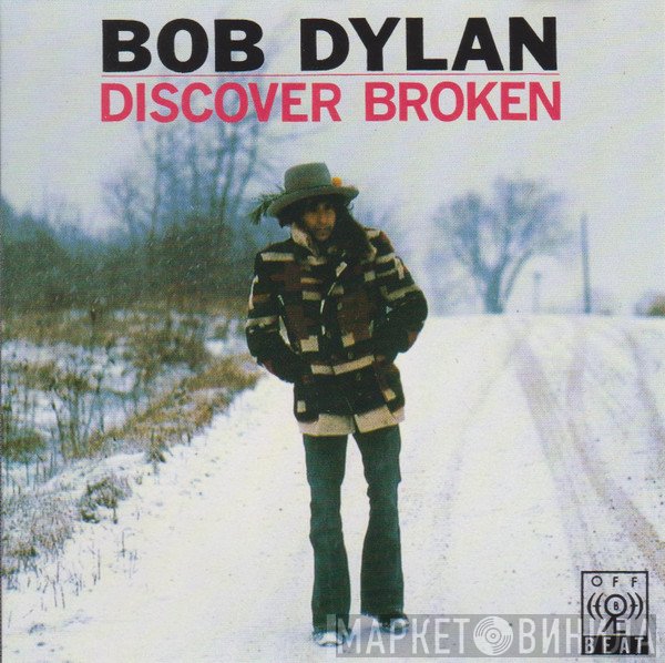 Bob Dylan  - Discover Broken