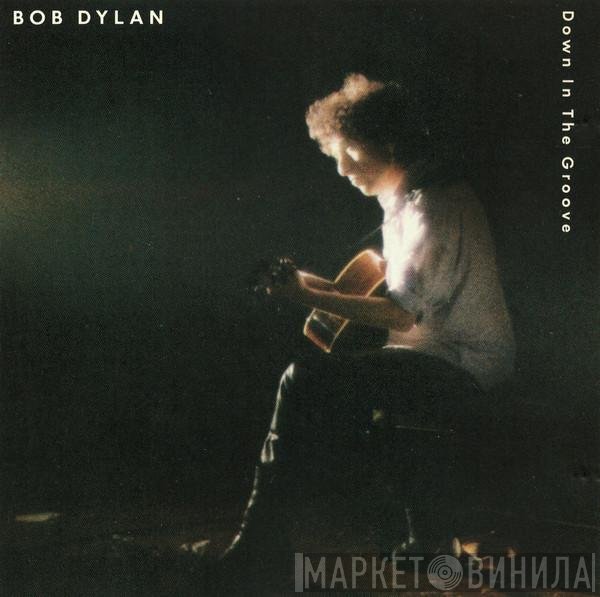 Bob Dylan  - Down In The Groove