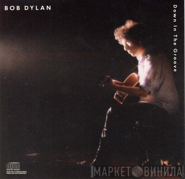 Bob Dylan  - Down In The Groove