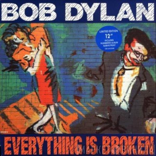 Bob Dylan  - Everything Is Broken