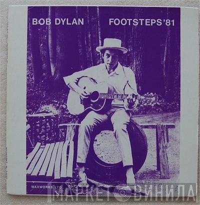 Bob Dylan  - Footsteps '81