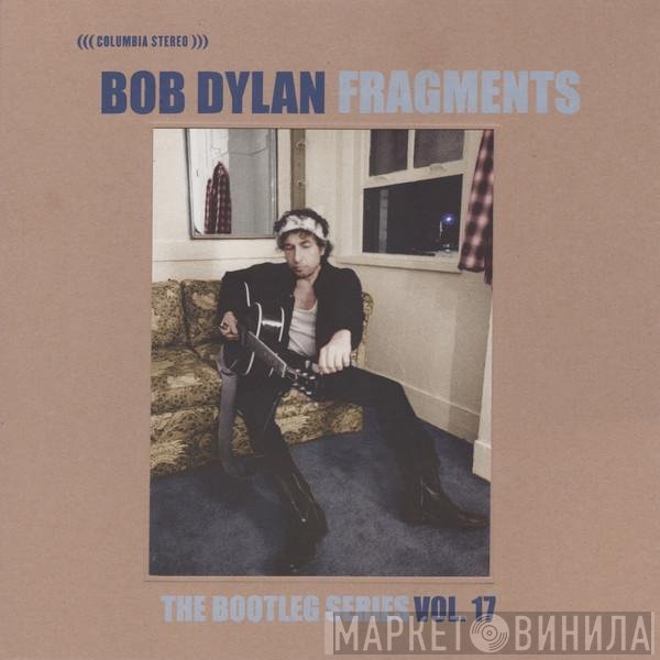 Bob Dylan - Fragments (The Bootleg Series Vol. 17)