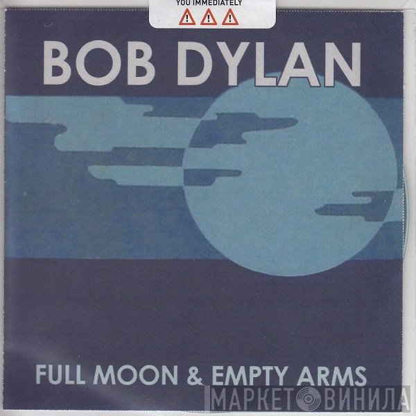 Bob Dylan  - Full Moon & Empty Arms