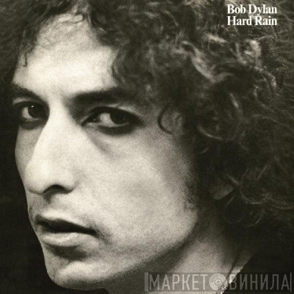 Bob Dylan  - Hard Rain