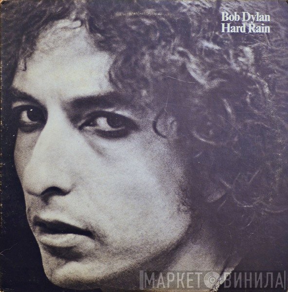 Bob Dylan  - Hard Rain
