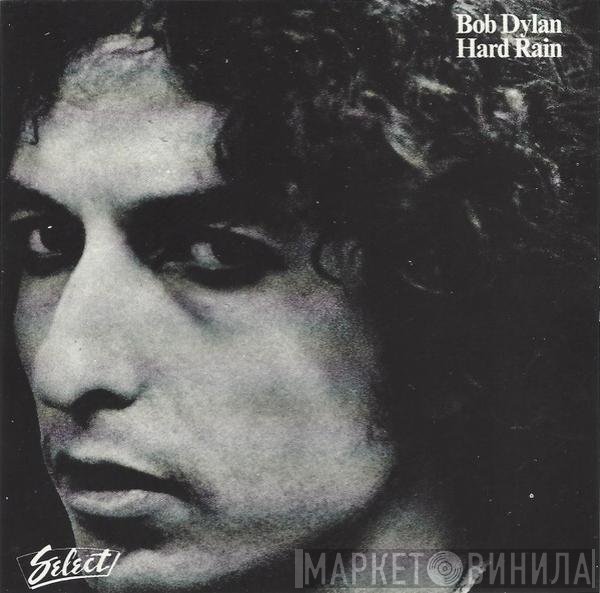 Bob Dylan  - Hard Rain