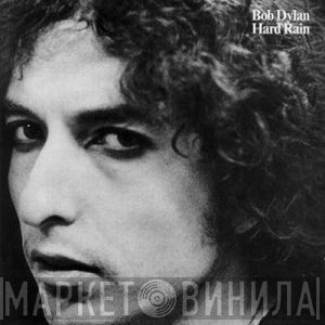 Bob Dylan - Hard Rain