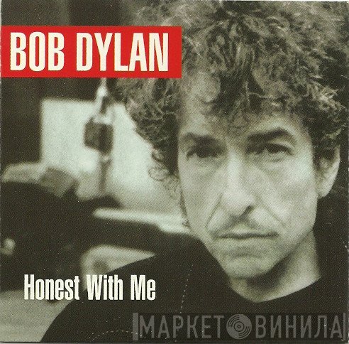 Bob Dylan  - Honest With Me