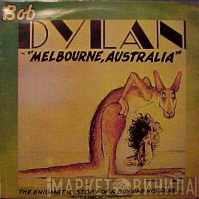 Bob Dylan  - In "Melbourne, Australia"