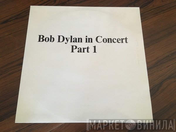 Bob Dylan  - In Concert