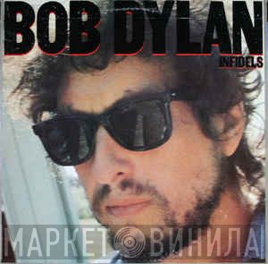 Bob Dylan  - Infidels
