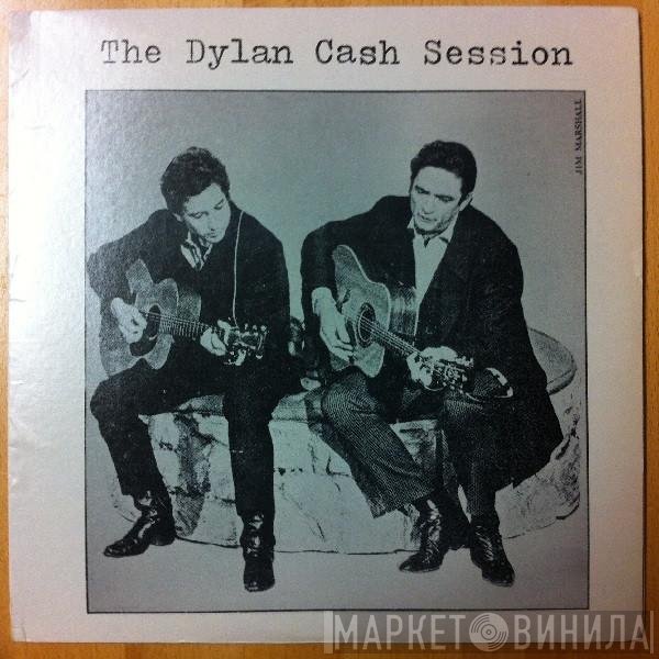 Bob Dylan, Johnny Cash  - The Dylan Cash Session