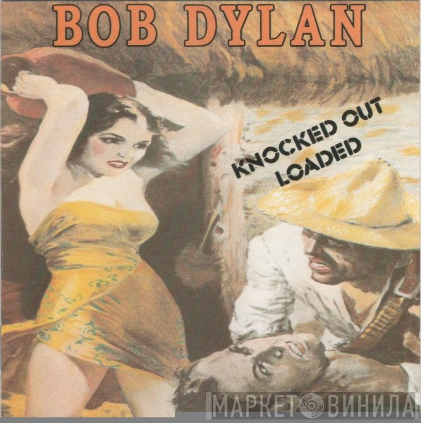 Bob Dylan  - Knocked Out Loaded