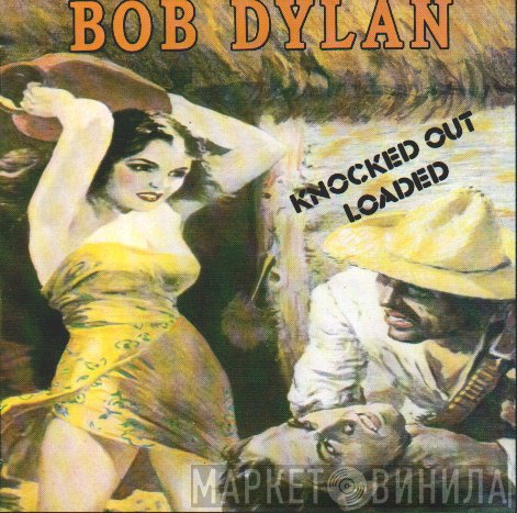 Bob Dylan  - Knocked Out Loaded