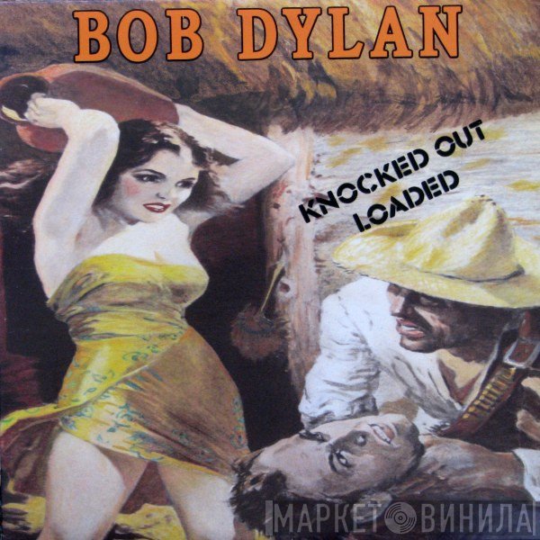 Bob Dylan  - Knocked Out Loaded