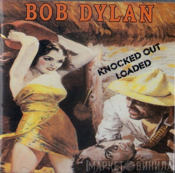 Bob Dylan  - Knocked Out Loaded