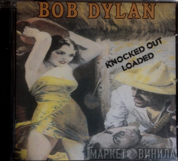 Bob Dylan  - Knocked Out Loaded