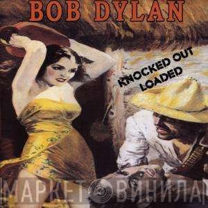 Bob Dylan  - Knocked Out Loaded