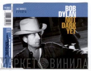 Bob Dylan  - Not Dark Yet