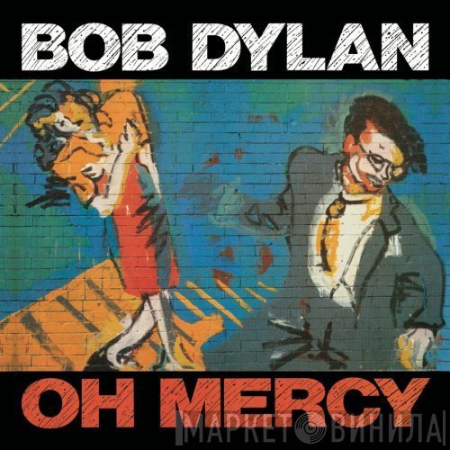 Bob Dylan  - Oh Mercy