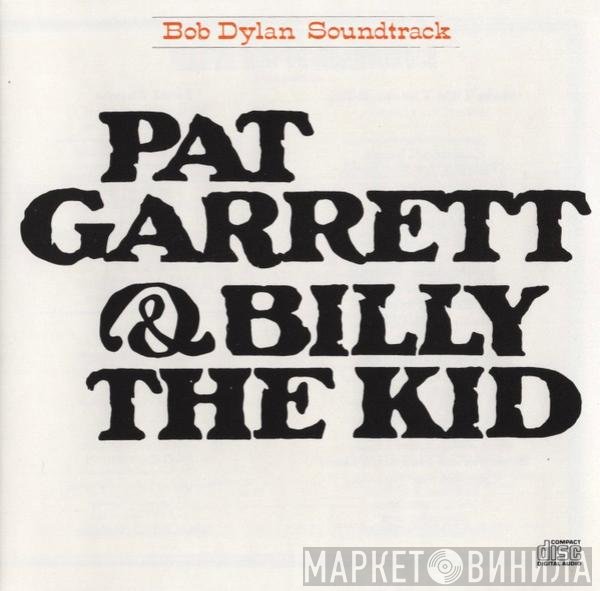 Bob Dylan  - Pat Garrett & Billy The Kid (Original Soundtrack Recording)