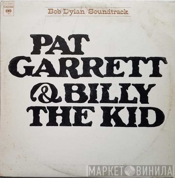Bob Dylan  - Pat Garrett & Billy The Kid (Original Soundtrack Recording)