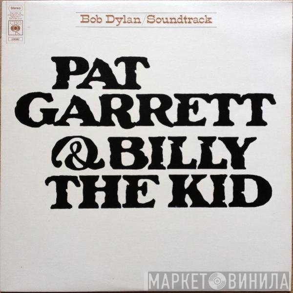 Bob Dylan - Pat Garrett &amp; Billy The Kid